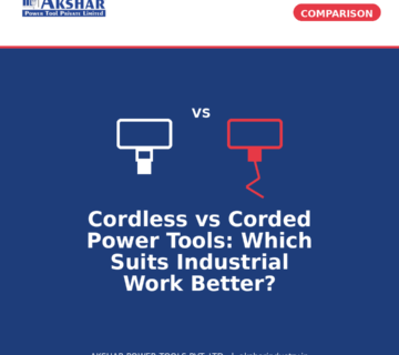 Akshar Blog1 Cordless vs Corded Tools 360x320